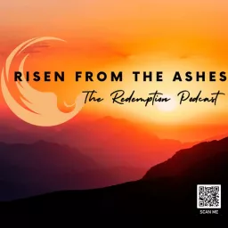 Risen from the Ashes - The Redemption Podcast artwork