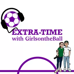 Extra Time with GirlsontheBall Podcast artwork