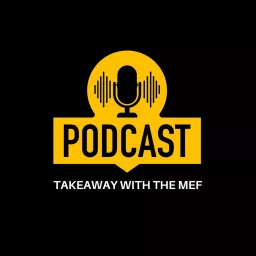 Takeaway with the MEF Podcast artwork