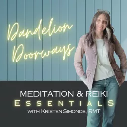Dandelion Doorways - Meditation & Reiki Essentials Podcast artwork