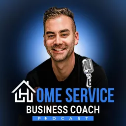 Home Service Business Coach With David Moerman Podcast artwork
