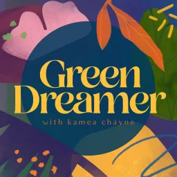 Green Dreamer: Seeding change towards collective healing, sustainability, regeneration Podcast artwork