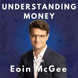 Understanding Money with Eoin McGee Podcast artwork