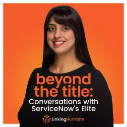 Beyond the Title: Conversations with ServiceNow's Elite Podcast artwork