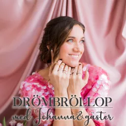 Drömbröllop med Johanna och gäster Podcast artwork