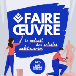 Faire œuvre Podcast artwork