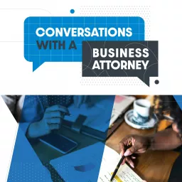 Conversations with a Business Attorney Podcast artwork