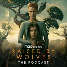 Raised by Wolves: The Podcast artwork