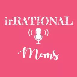 irRational Moms Podcast artwork