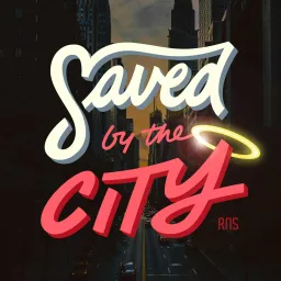 Saved by the City Podcast artwork