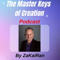 The Master Keys of Creation by ZaKaiRan Podcast artwork