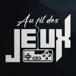 Au Fil Des Jeux Podcast artwork