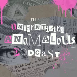 The Unidentified Anomalous Podcast - UAPOD artwork