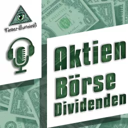 finanz-illuminati | Aktien, Börse, Geld. Alles über passives Einkommen und finanzielle Freiheit Podcast artwork