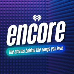 Encore: The Stories Behind The Songs You Love Podcast artwork