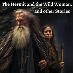 The Hermit and the Wild Woman, and other Stories