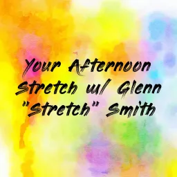 Your Afternoon Stretch w/ Glenn 