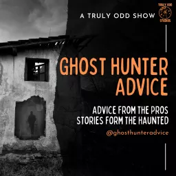 Ghost Hunter Advice Podcast artwork
