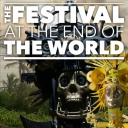The Festival at the End of the World Podcast artwork
