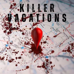 Killer Vacations Podcast artwork