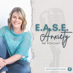 EASE Anxiety: The Podcast artwork