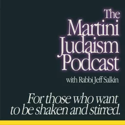 Martini Judaism Podcast artwork
