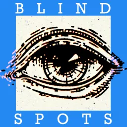 BLINDSPOTS Podcast artwork