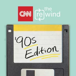 CNN's The Rewind: '90s Edition Podcast artwork