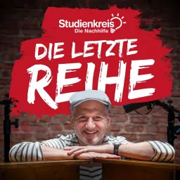 Die letzte Reihe - Der Studienkreis® Podcast