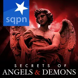 SQPN: Secrets of Angels and Demons Podcast artwork