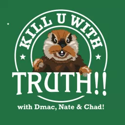 Kill U with TRUTH!!! Podcast artwork