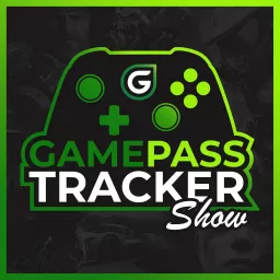 Game Pass Tracker Show Podcast artwork
