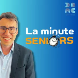 La Minute Seniors - Nationale Podcast artwork