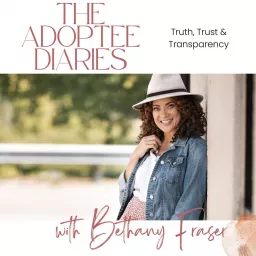 The Adoptee Diaries: Truth, Trust, and Transparency