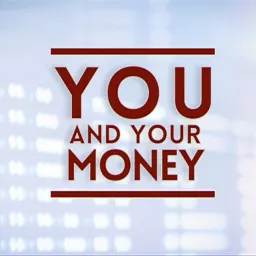 You and Your Money Podcast artwork