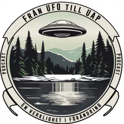 Från UFO till UAP En verklighet i förändring Podcast artwork
