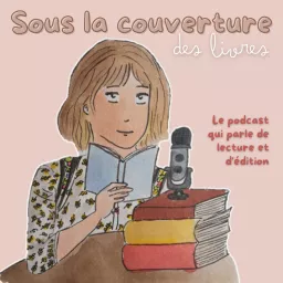 Sous la couverture des livres Podcast artwork