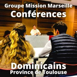 Conférences du Groupe Mission Marseille (Dominicains - Province de Toulouse)