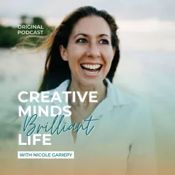 Creative Minds, Brilliant Life Podcast artwork