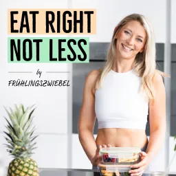 Eat Right - Not Less Podcast artwork