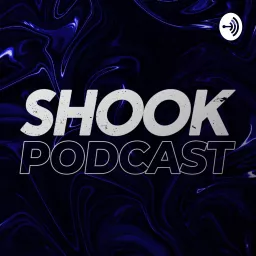 Shook Podcast
