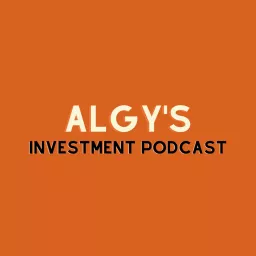 Algy's Investment Podcast artwork