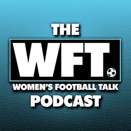 The Women's Football Talk Podcast