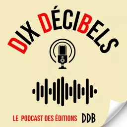 Dix décibels Podcast artwork