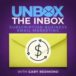 Unbox the Inbox | Email Marketing for Subscription Businesses Podcast artwork