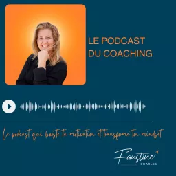 Le Podcast du Coaching par Faustine Charles artwork