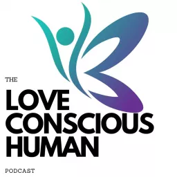 The Love Conscious Human Podcast artwork
