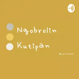 Ngobrolin Kutipan Podcast artwork