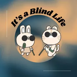 It's a Blind Life Podcast artwork