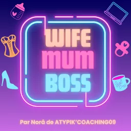 WIFE MUM BOSS